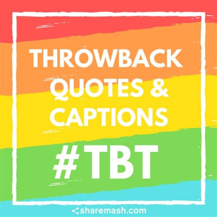 100 + Best Throwback Quotes, Captions for Instagram (2024)
