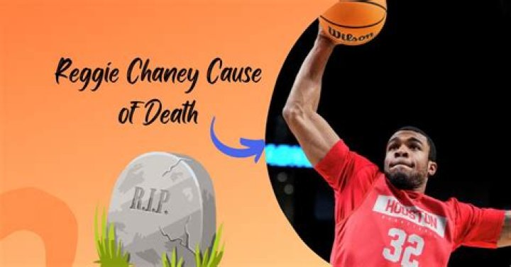 What was Reggie Chaney Cause Of Death? A Glimpse into His Life and Loss
